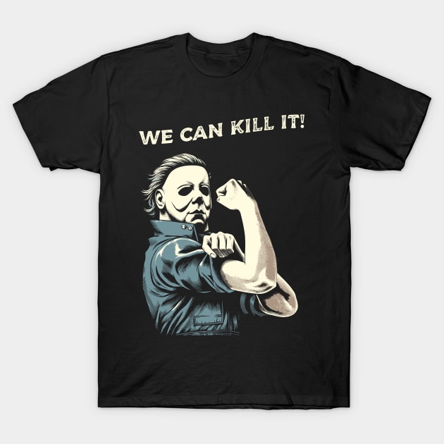 We Can Kill It! T-Shirt by Yopi